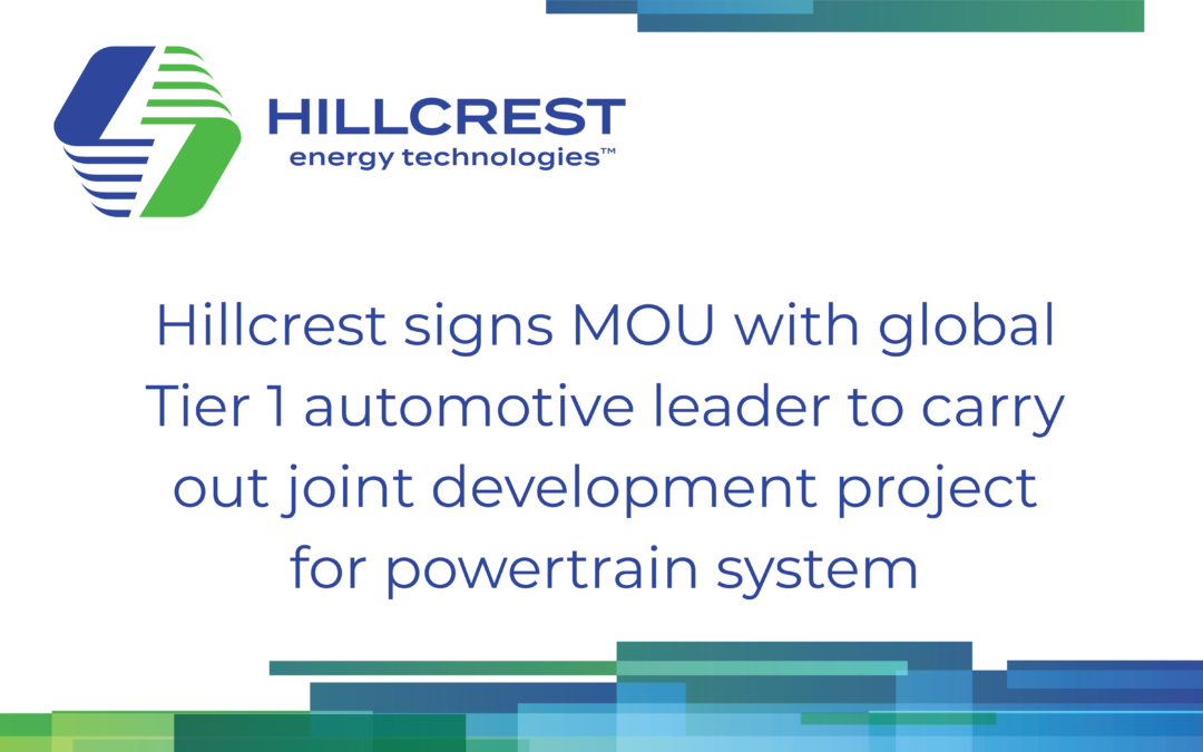 Hillcrest Energy Technologies Partners with Global Tier 1 Automotive Supplier