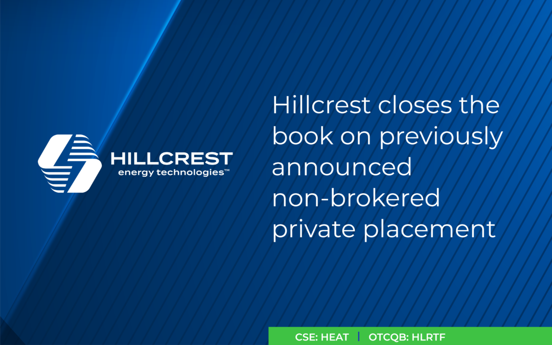 Hillcrest Closes Book on Previously Announced Non-Brokered Private Placement (corrected)