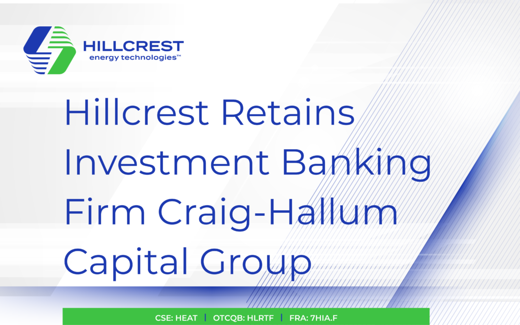 Hillcrest Retains Investment Banking Firm CraigHallum Capital Group