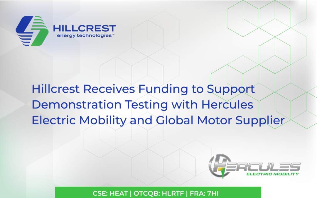 Hillcrest Receives Funding to Support Demonstration Testing with Hercules Electric Mobility and Global Motor Supplier