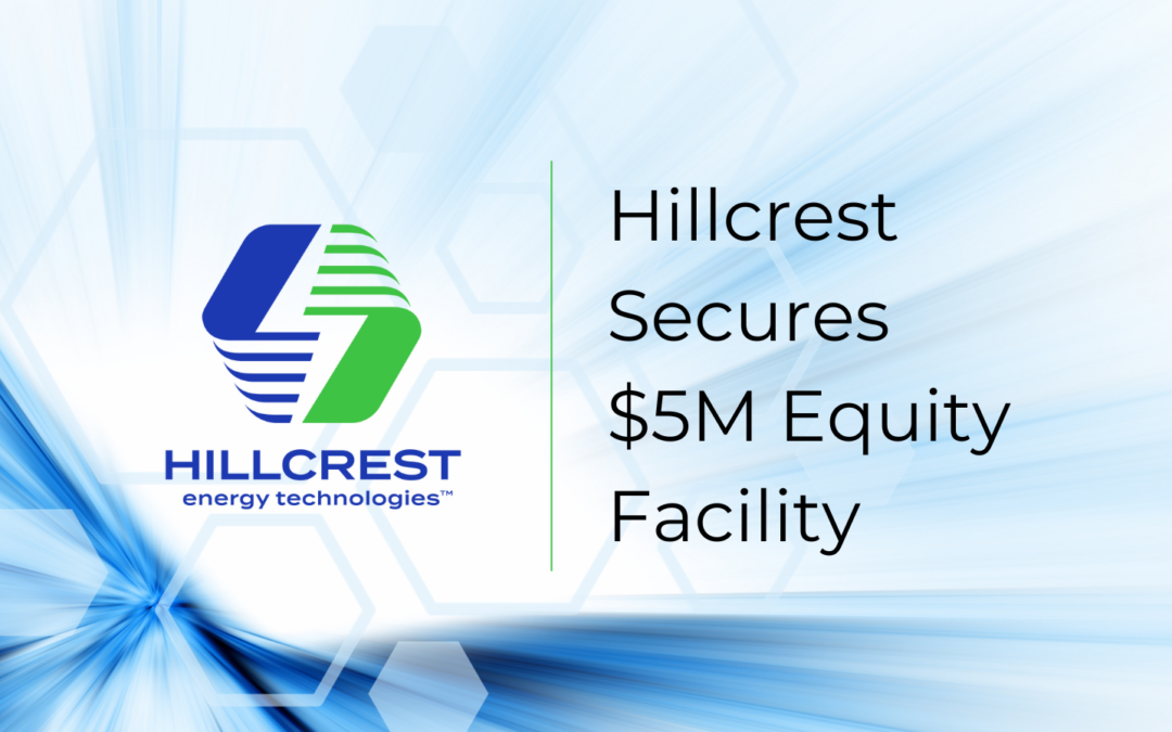 Hillcrest Secures $5M Equity Facility