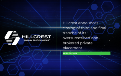 Hillcrest Announces Closing of Third and Final Tranche of its Oversubscribed Non-Brokered Private Placement