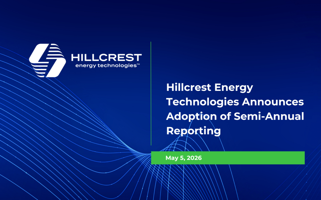Hillcrest Energy Technologies Announces Adoption of Semi-Annual Reporting