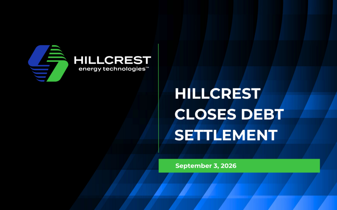 HILLCREST CLOSES DEBT SETTLEMENT